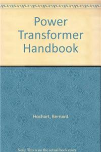 Power Transformer Handbook