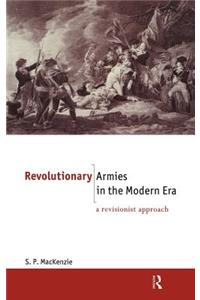 Revolutionary Armies in the Modern Era