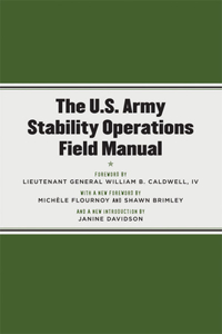 The U.S. Army Stability Operations Field Manual: U.S. Army Field Manual No. 3-07