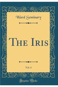 The Iris, Vol. 4 (Classic Reprint)