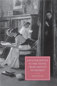 Eavesdropping in the Novel from Austen to Proust