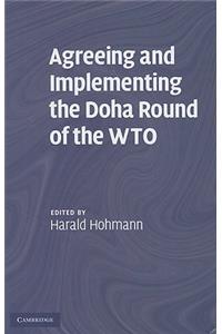 Agreeing and Implementing the Doha Round of the WTO