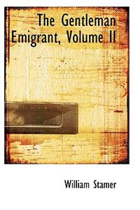 The Gentleman Emigrant, Volume II