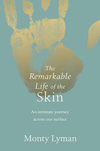 The Remarkable Life of the Skin