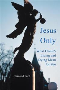 Jesus Only