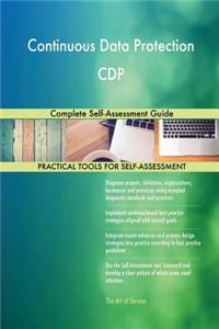 Continuous Data Protection CDP Complete Self-Assessment Guide