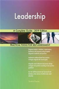 Leadership A Complete Guide - 2019 Edition