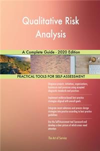 Qualitative Risk Analysis A Complete Guide - 2020 Edition