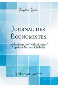 Journal Des Ã?conomistes: Le Manifeste Des "kulturkrieger," Appel Aux Nations CivilisÃ©es (Classic Reprint): Le Manifeste Des "kulturkrieger," Appel Aux Nations CivilisÃ©es (Classic Reprint)