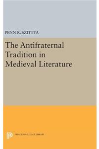 The Antifraternal Tradition in Medieval Literature