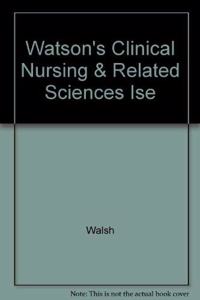 Watson's Clinical Nursing & Related Sciences Ise