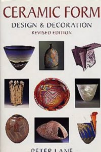 Ceramic Form: Design and Decoration (Ceramics) Hardcover
