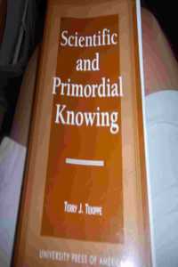 Scientific and Primordial Knowing