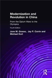 Modernization and Revolution in China: From the Opium Wars to the Olympics
