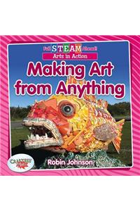 Full STEAM Ahead!: Making Art from Anything