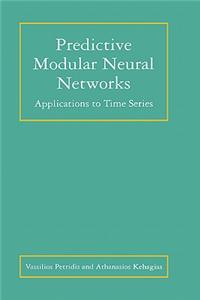 Predictive Modular Neural Networks