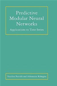 Predictive Modular Neural Networks