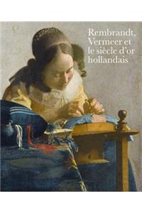 Rembrandt, Vermeer et le siecle d'or hollandais