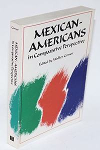 Mexican-Americans in Comparative Perspectives