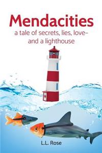 Mendacities: A Tale of Secrets, Lies, Love - And a Lighthouse