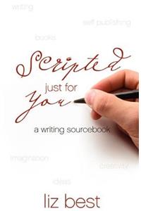 Scripted Just for You: A Writing Sourcebook
