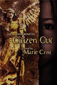 Citizen Out: The Citizen Chronicles