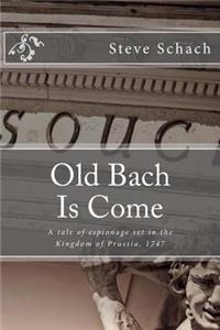 Old Bach Is Come