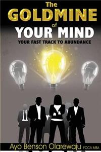 The Goldmine of Your Mind