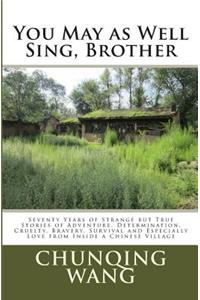 You May as Well Sing, Brother