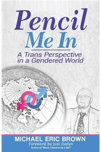 Pencil Me In: A Trans Perspective in a Gendered World
