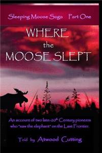 Where the Moose Slept