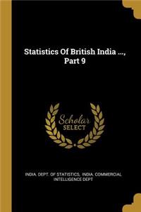 Statistics Of British India ..., Part 9