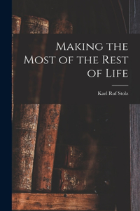 Making the Most of the Rest of Life
