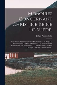 Memoires Concernant Christine Reine De Suede,