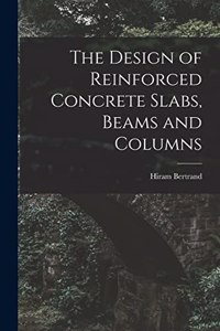 Design of Reinforced Concrete Slabs, Beams and Columns