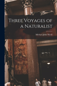 Three Voyages of a Naturalist