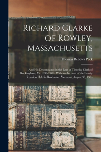 Richard Clarke of Rowley, Massachusetts