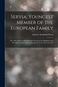 Servia; Youngest Member of the European Family
