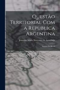 Questâo Territorial Com a Republica Argentina