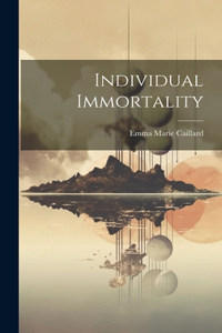 Individual Immortality