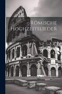 Römische Hochzeitslieder