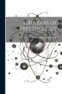 400 Years of Freethought