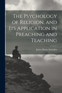 Psychology of Religion, and its Application in Preaching and Teaching