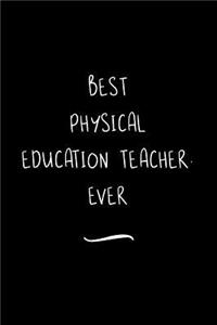 Best Physical Education Teacher. Ever