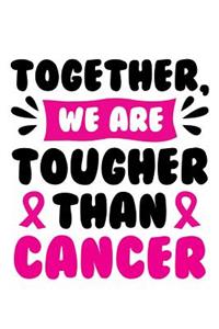 Together, we are Tougher than Cancer