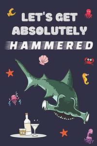 Let's Get Absolutely Hammered