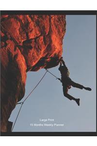 Large Print - 2020 - 15 Months Weekly Planner - Extreme Sports - Mountain Climbing - I Got This!
