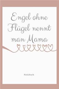 Engel Ohne Flügel Nennt Man Mama Notizbuch