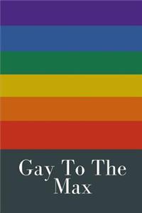 Gay To The Max