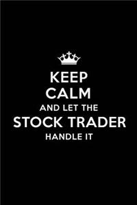 Keep Calm and Let the Stock Trader Handle It